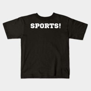 Sports! Kids T-Shirt