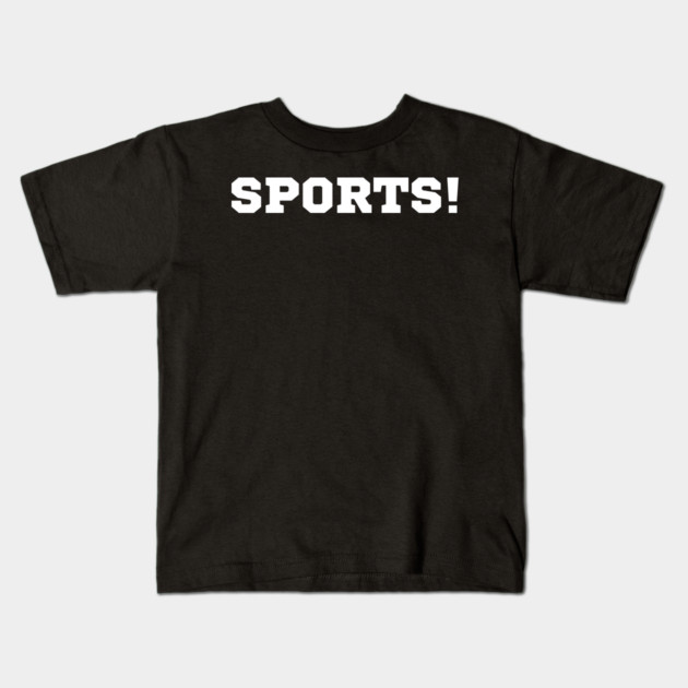 Sports! Kids T-Shirt by Litehouse Tees