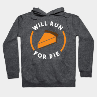 Will Run For Pie Hoodie