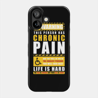 WARNING THIS PERSON HAS CHRONIC PAIN Phone Case