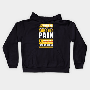WARNING THIS PERSON HAS CHRONIC PAIN Kids Hoodie