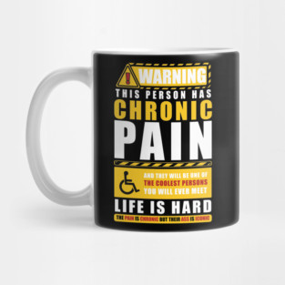 WARNING THIS PERSON HAS CHRONIC PAIN Mug