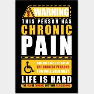 WARNING THIS PERSON HAS CHRONIC PAIN Posters and Art