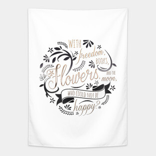 WITH FREEDOM, BOOKS, FLOWERS AND THE MOON Tapestry