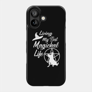 Living My Best Magickal Witchy and Chihuahua Life Cheeky Witch® Phone Case