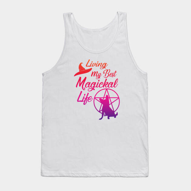 Living My Best Magickal Witchy and Chihuahua Life Cheeky Witch® Tank Top by Cheeky Witch