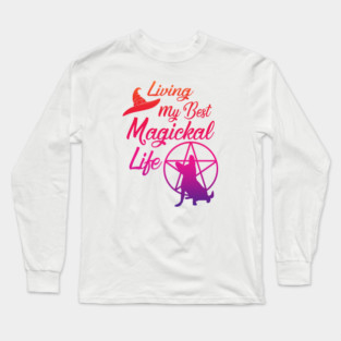 Living My Best Magickal Witchy and Chihuahua Life Cheeky Witch® Long Sleeve T-Shirt