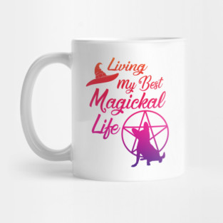 Living My Best Magickal Witchy and Chihuahua Life Cheeky Witch® Mug