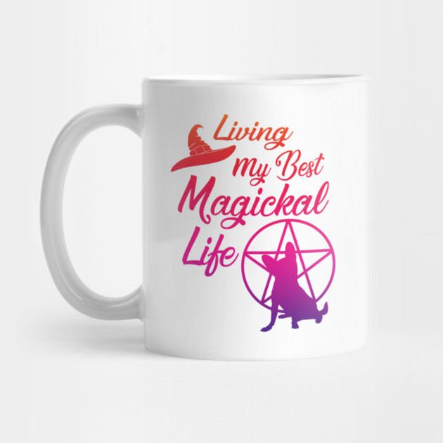 Living My Best Magickal Witchy and Chihuahua Life Cheeky Witch® by Cheeky Witch