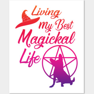 Living My Best Magickal Witchy and Chihuahua Life Cheeky Witch® Posters and Art