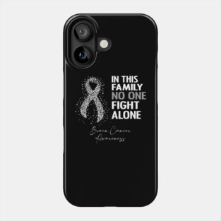 In This Family Nobody Fights Alone Team Brain Cancer Warrior Support Brain Cancer Warrior Gifts Phone Case