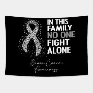 In This Family Nobody Fights Alone Team Brain Cancer Warrior Support Brain Cancer Warrior Gifts Tapestry