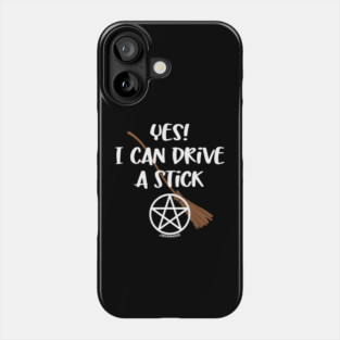 Yes! I Can Drive A Stick! Cheeky Witch® Phone Case