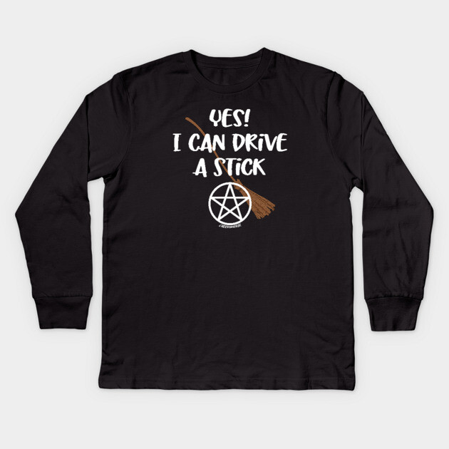 Yes! I Can Drive A Stick! Cheeky Witch® Kids Long Sleeve T-Shirt by Cheeky Witch