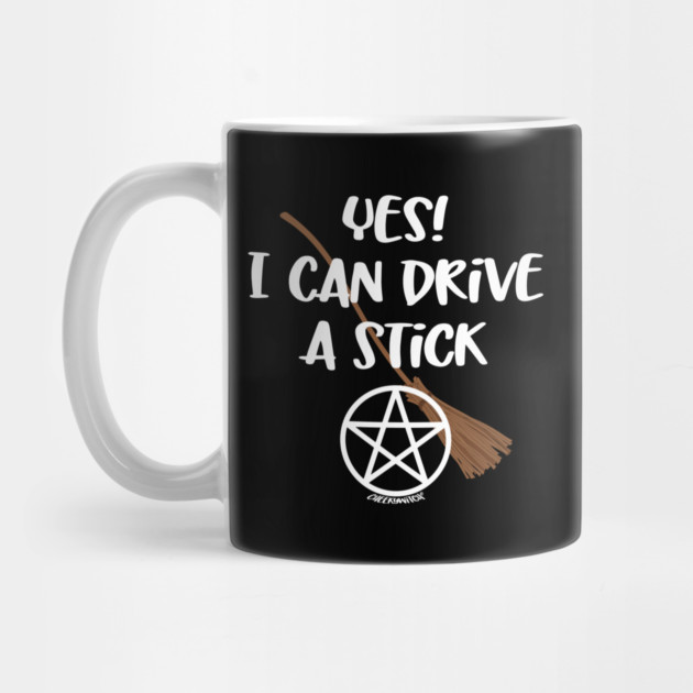 Yes! I Can Drive A Stick! Cheeky Witch® by Cheeky Witch