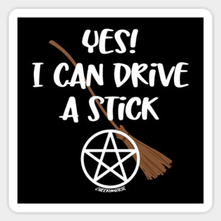 Yes! I Can Drive A Stick! Cheeky Witch® Magnet