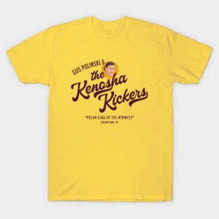 Gus Polinski & The Kenosha Kickers T-Shirt