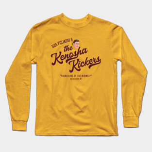 Gus Polinski & The Kenosha Kickers Long Sleeve T-Shirt