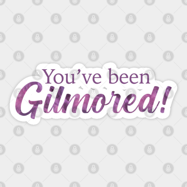 You've been Gilmored! Sticker by Stars Hollow Mercantile