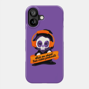 Ask me about true crime podcasts! Phone Case