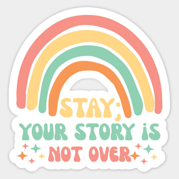 Stay Semicolon Your Story is Not Over Sticker by The WYLD Tribe