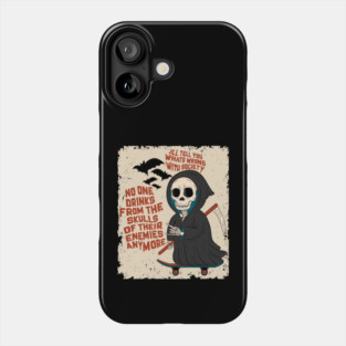 Wrong Society Reaper Drink From The Skull Phone Case