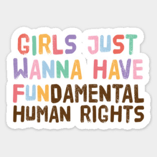 Girls Just Wanna Have Fundamental Human Rights Magnet