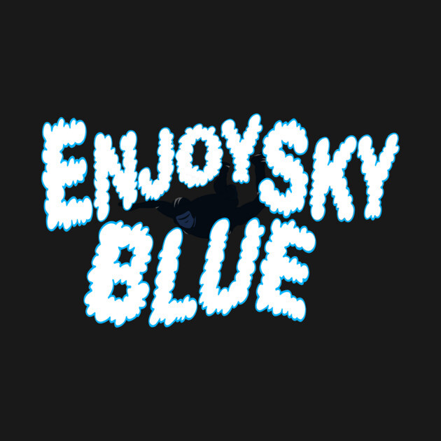 Enjoy Sky Blue by Rusty Quill