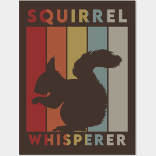 Squirrel Whisperer Posters and Art