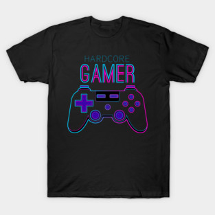 hardcore gamer T-Shirt
