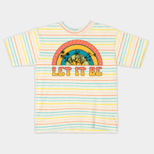 Let it be Kids T-Shirt