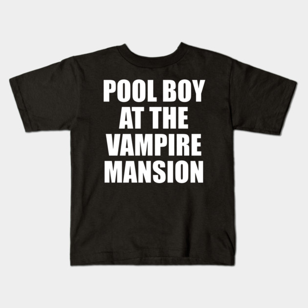 POOL BOY AT THE VAMPIRE MANSION Kids T-Shirt by Prinyos