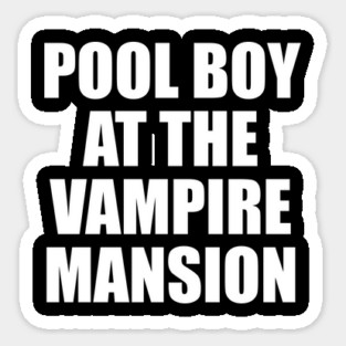 POOL BOY AT THE VAMPIRE MANSION Magnet