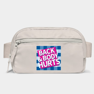 Back and Body Hurts Bag