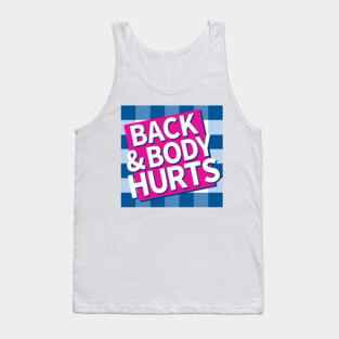 Back and Body Hurts Tank Top