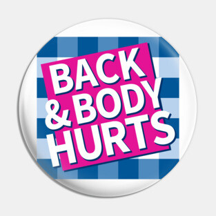Back and Body Hurts Pin