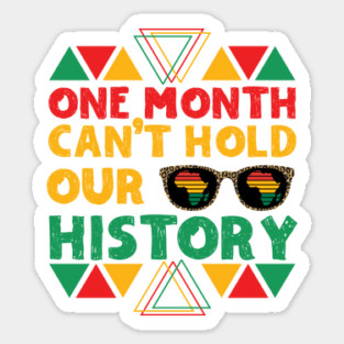 One Month Can't Hold Our History Sticker