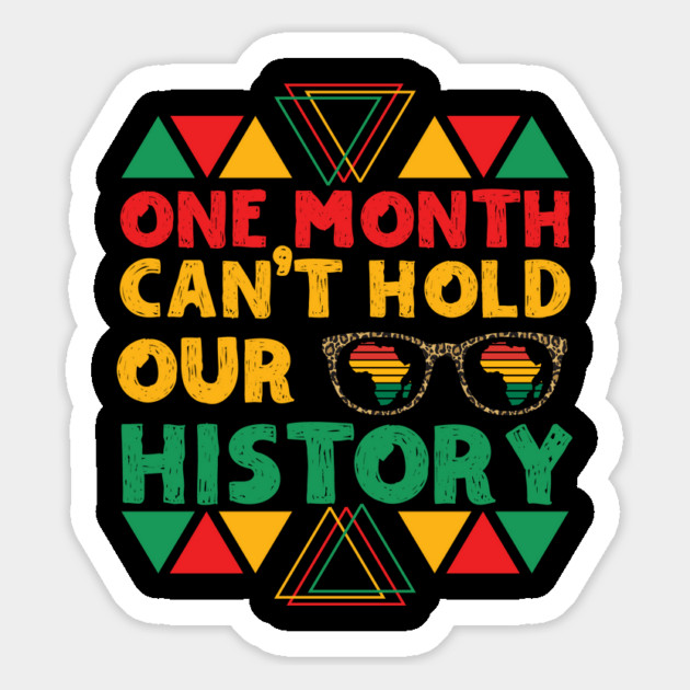 One Month Can't Hold Our History Magnet by The WYLD Tribe