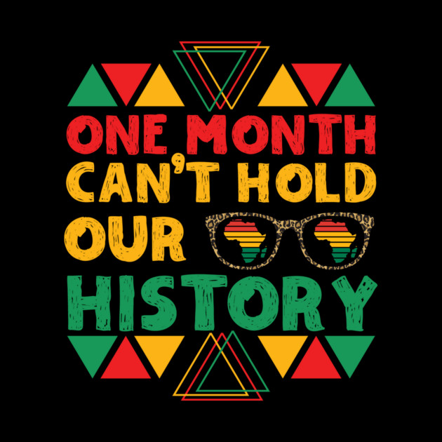 One Month Can't Hold Our History by The WYLD Tribe