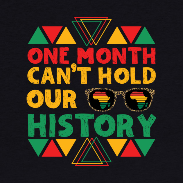 One Month Can't Hold Our History by The WYLD Tribe
