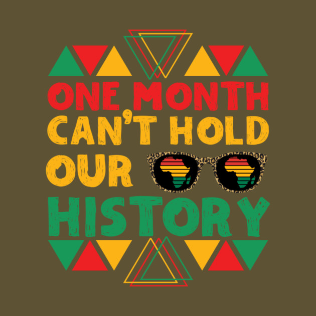 One Month Can't Hold Our History by The WYLD Tribe