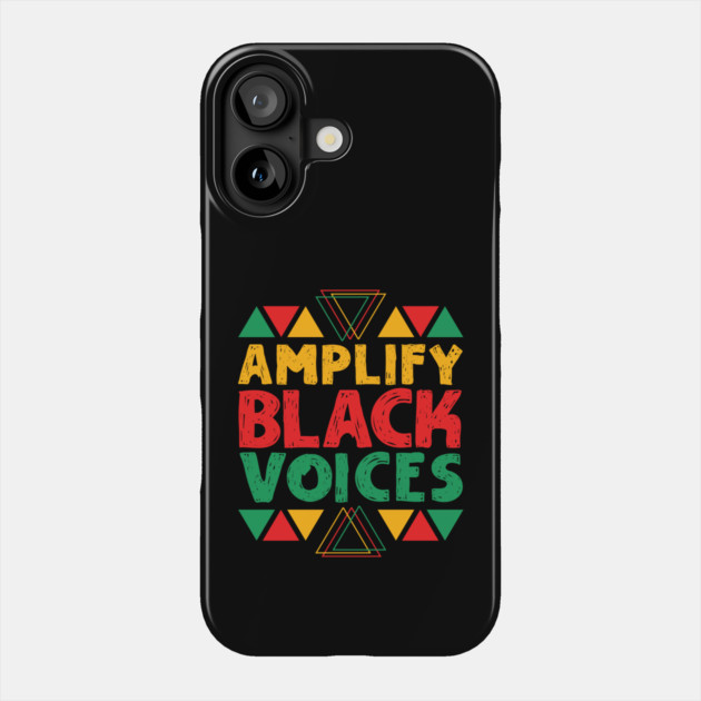 Amplify Black Voices Phone Case by teewyld