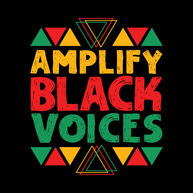 Amplify Black Voices by teewyld