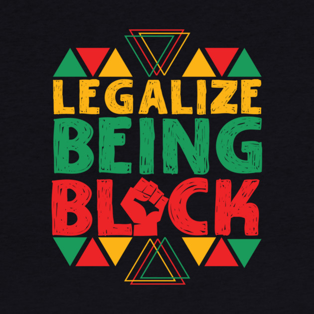 Legalize Being Black by The WYLD Tribe