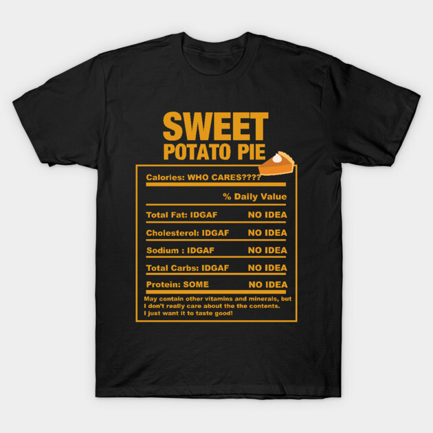 Sweet Potato Pie Nutrition Facts Black Thanksgiving T-Shirt by blackartmattersshop
