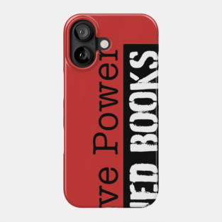 Read Banned Books! Words have Power Phone Case