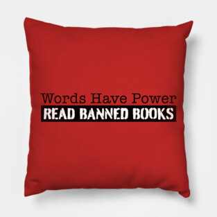Read Banned Books! Words have Power Pillow