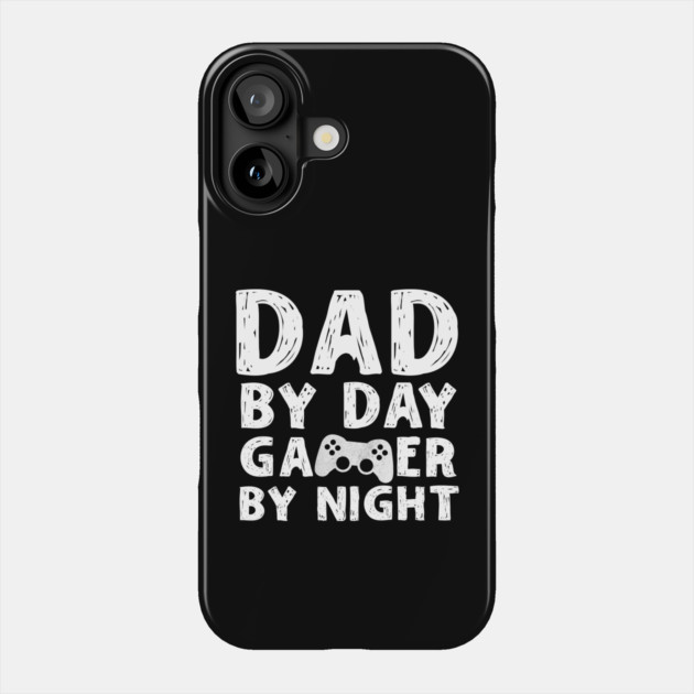 Dad by Day Gamer By Night Phone Case by The WYLD Tribe