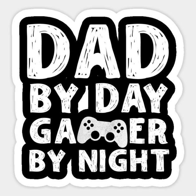 Dad by Day Gamer By Night Sticker by The WYLD Tribe