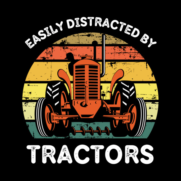 Retro Easily Distracted By Tractors by The WYLD Tribe